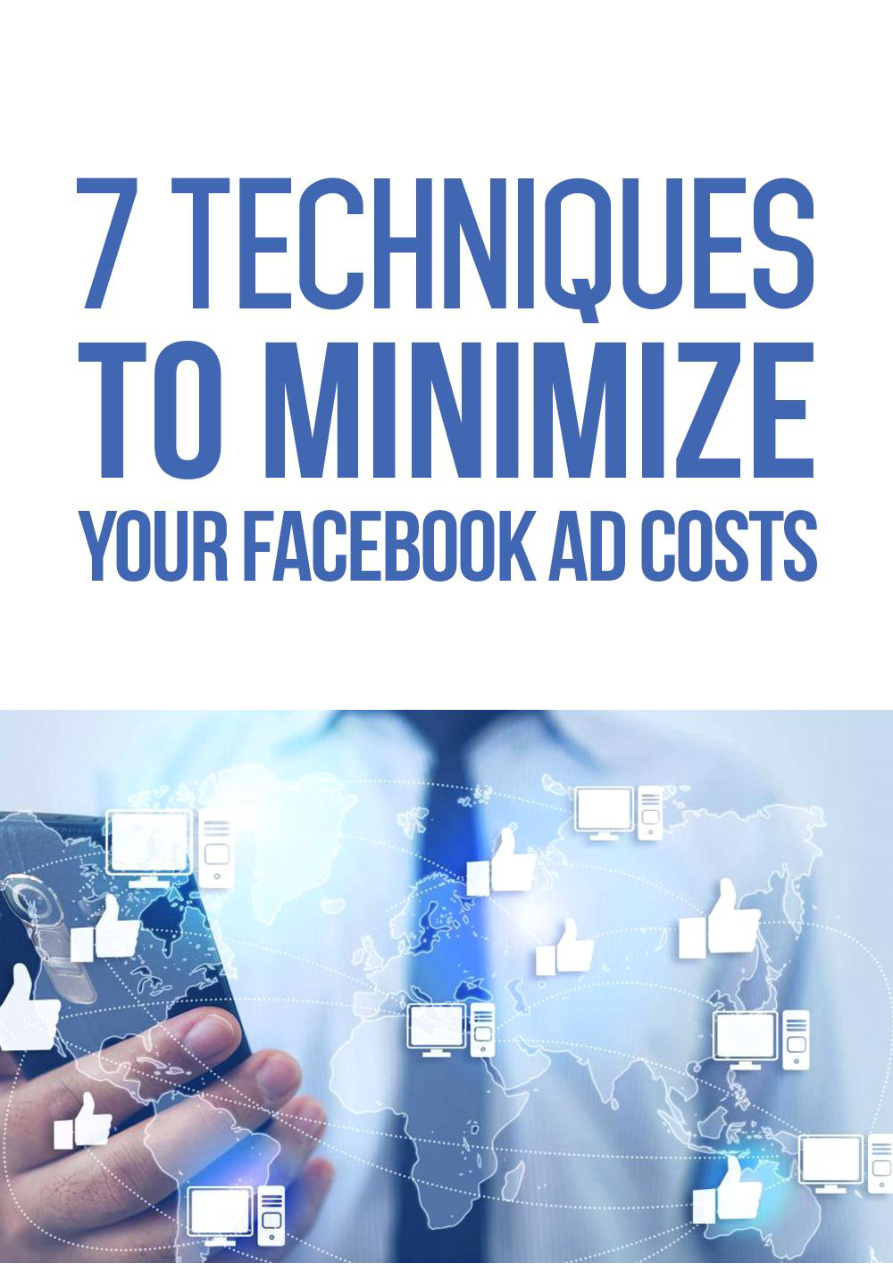7 Techniques to Minimize Your Facebook Ad Costs