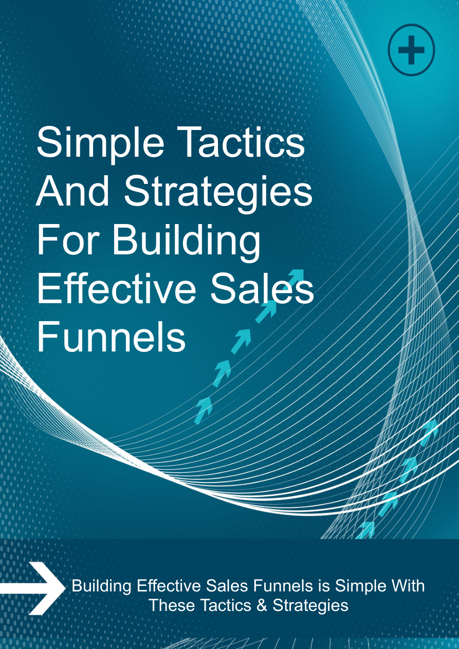 Simple Tactics and Strategies for Building Effective Sales Funnels