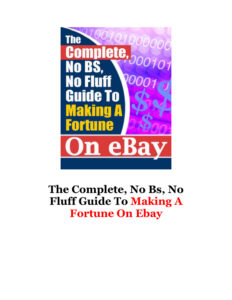 63077d4152fb7 the complete no bs no fluff guide to making a fortune on ebay Kitap Kapağı