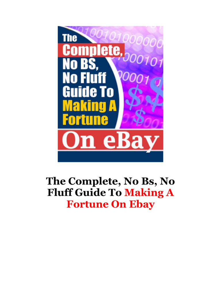 The Complete No-BS No-Fluff Guide to Making a Fortune on eBay PDF Download – Unknown Author