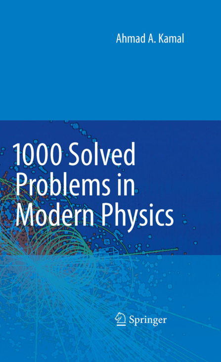 1000 Solved Problems in Modern Physics PDF Download – Ahmad A. Kamal