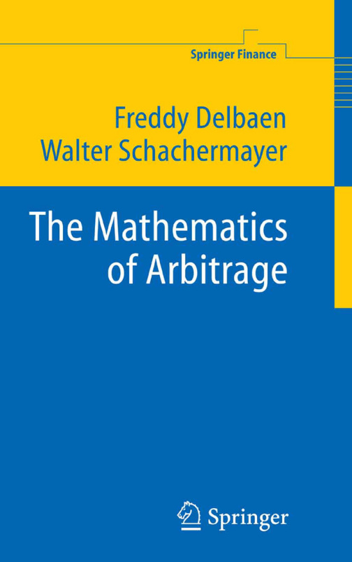 The Mathematics of Arbitrage PDF Download – Freddy Delbaen and Walter Schachermayer