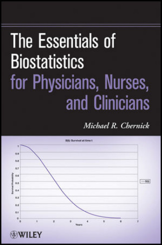 The Essentials of Biostatistics for Physicians, Nurses, and Clinicians PDF Download – Michael R. Chernick and Robert H. Friis