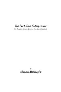 6638067052249 the part time entrepreneur the complete guide to starting your own side hustle Kitap Kapağı