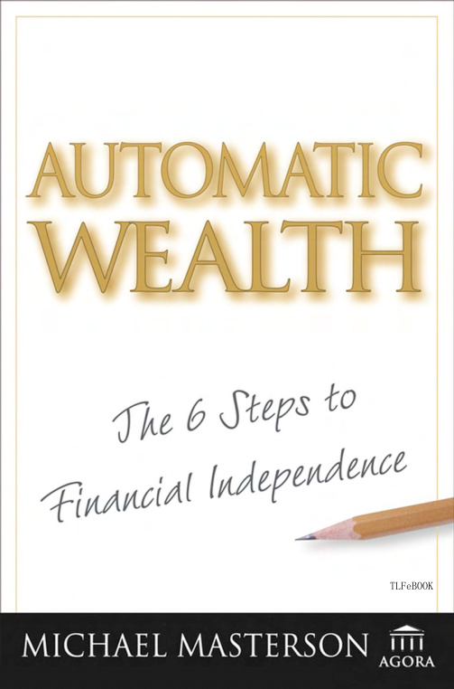 Automatic Wealth: The Six Steps to Financial Independence PDF Download – Michael Masterson