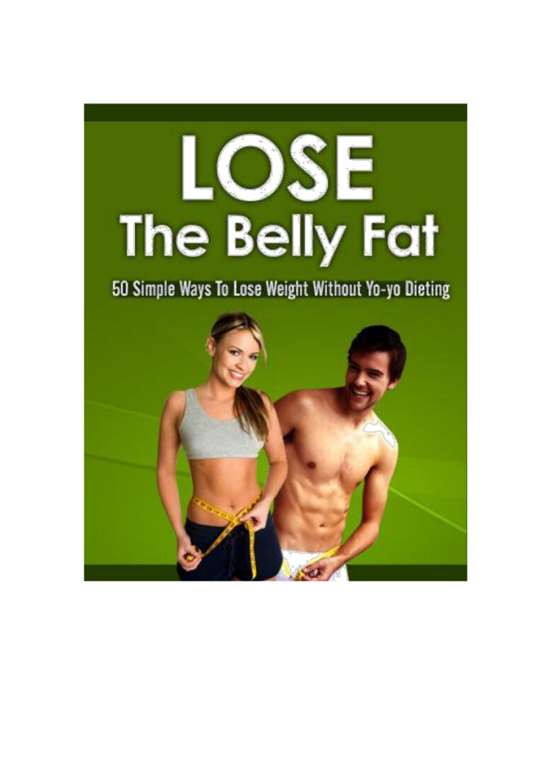 Lose the Belly Fat: 50 Simple Way to Lose Weight Without Yo-Yo Dieting PDF Download – Unknown Author