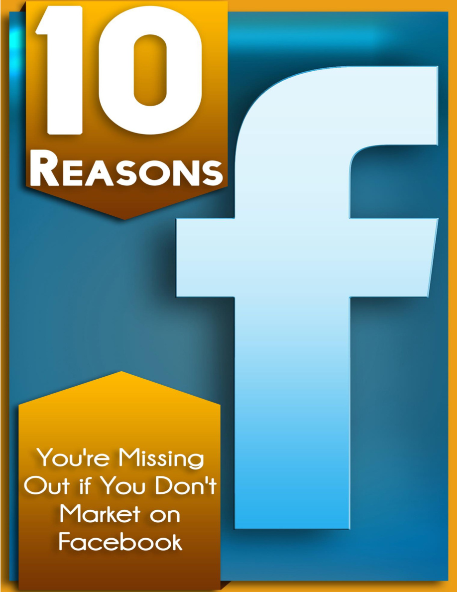10 Reasons You're Missing Out If You Don't Market on Facebook PDF Download