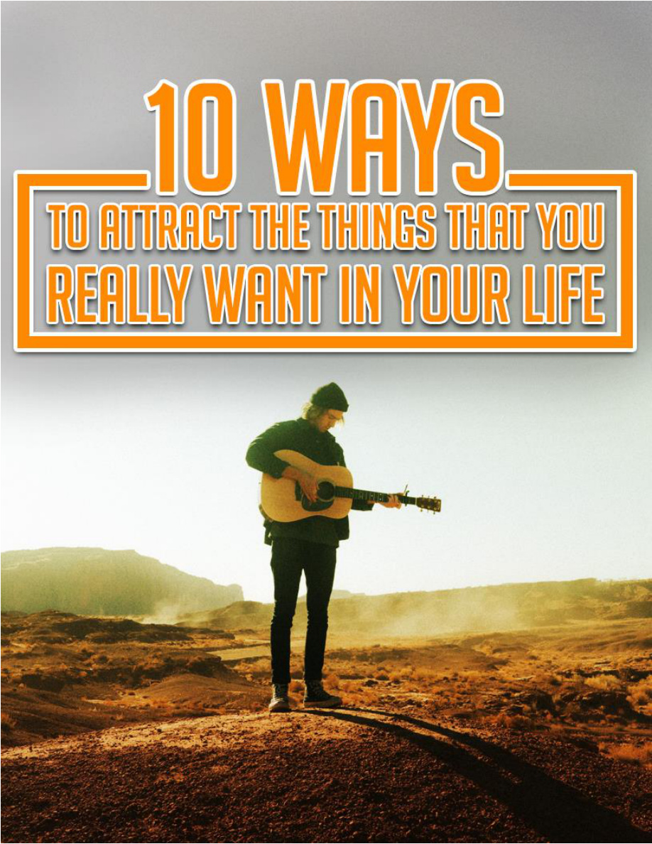 10 Ways to Attract the Things That You Really Want in Your Life PDF Download