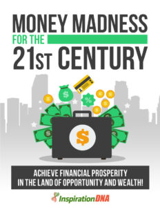 681e41add3b7f money madness for the 21st century achieve financial prosperity in the land of opportunity and wealth Kitap Kapağı