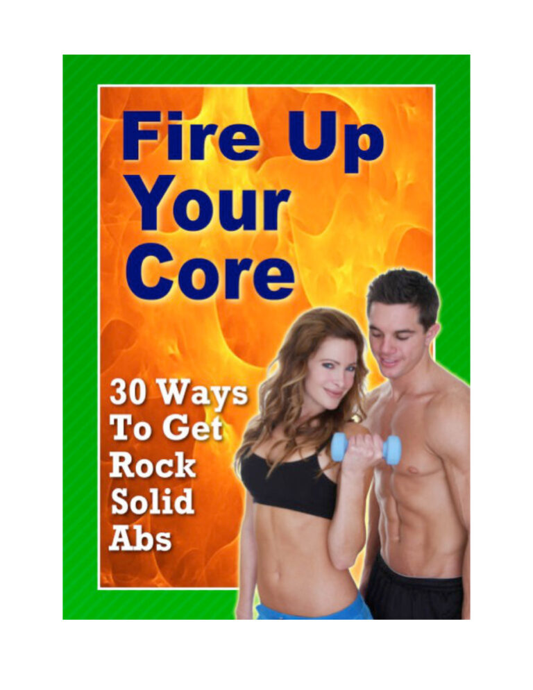 Fire Up Your Core: 30 Ways to Get Your Rock Solid Abs PDF Download – Unknown Author