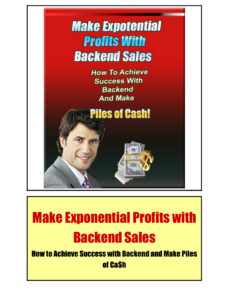 68347f20065c0 make exponential profits with backend sales how to achieve success with backend and make piles of cash Kitap Kapağı