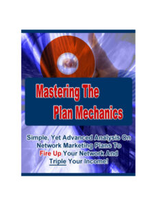 683734f46235b mastering the plan mechanics simple yet advanced analysis on network marketing plans to fire up your network and triple your income Kitap Kapağı