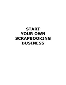 683a04e84f34a start your own scrapbooking business scrapbooking is a billion dollar business and your can cash in on the craze by starting your own scrapbooking Kitap Kapağı