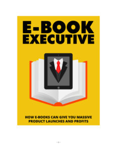 6846ef478a4fe e book executive how e books can give you massive product launches and profits Kitap Kapağı