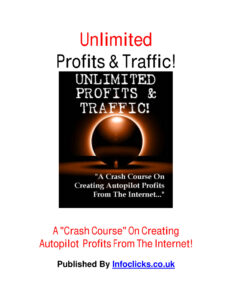 684ca4cdbd74a unlimited profits traffic a crash course on creating autopilot profit from the internet Kitap Kapağı