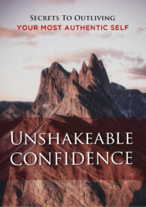 6850011be5745 unshakeable confidence secrets to outliving your most authentic self Kitap Kapağı