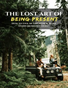 6850450839684 the lost art of being present how to live in the now and makes every moment count Kitap Kapağı