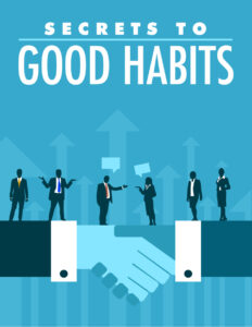 6858ee851dde1 secrets to good habits Kitap Kapağı