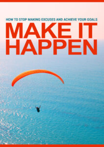68612486b1af2 make it happen how to stop making excuses and achieve your goals Kitap Kapağı
