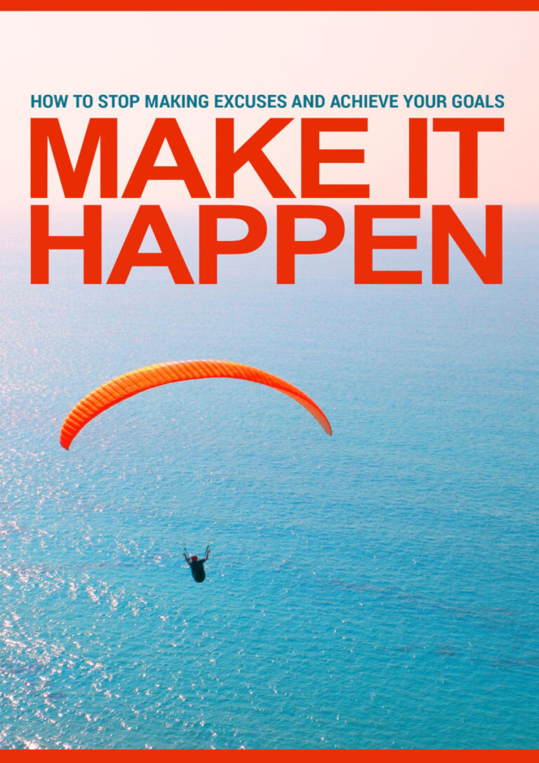 Make it Happen: How to Stop Making Excuses and Achieve Your Goals PDF Download – Unknown Author