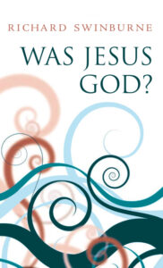 6862ae2d995d3 was jesus god oxford university philosophy theology existence god resurrection by swinburne richard Kitap Kapağı