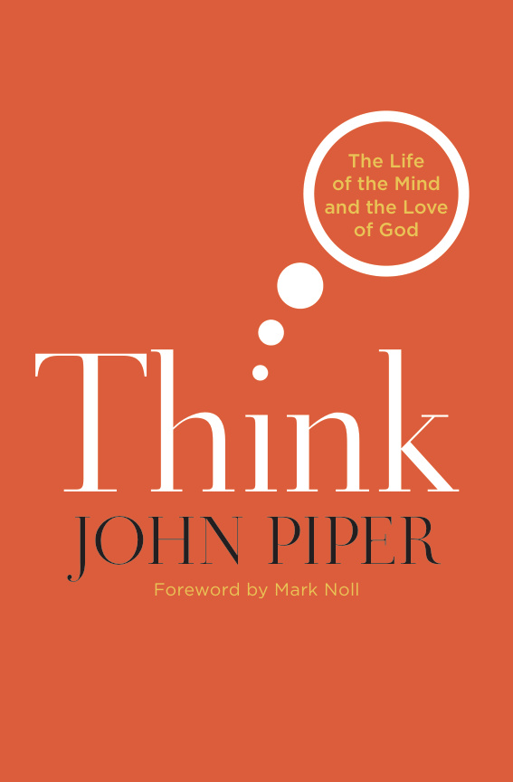 Think: The Life of the Mind and the Love of God PDF Download – John Piper