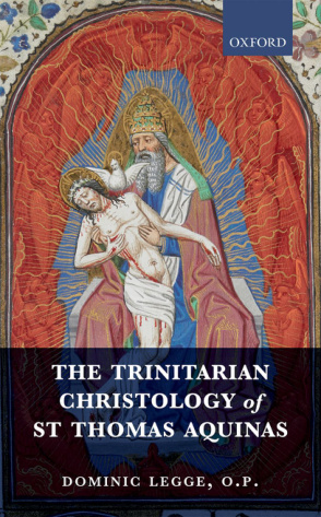 The Trinitarian Christology of St Thomas Aquinas PDF Download – Dominic Legge