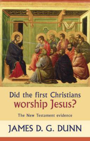 Did the First Christians Worship Jesus? PDF Download – James D. G. Dunn