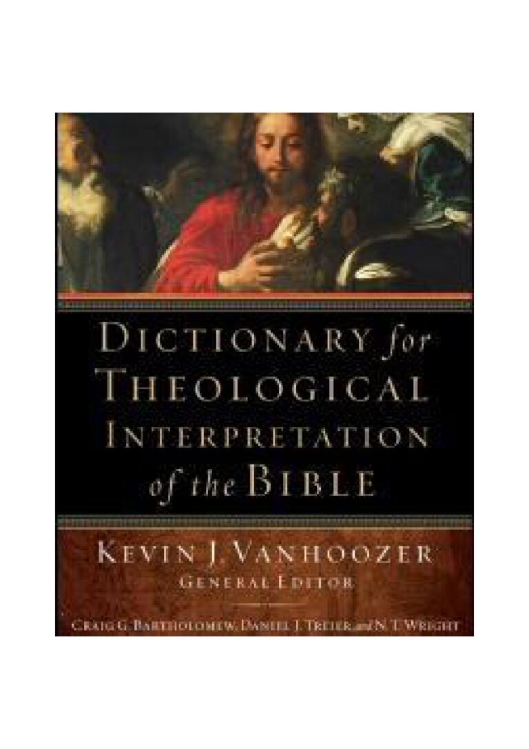Dictionary for Theological Interpretation of the Bible PDF Download – Kevin Vanhoozer