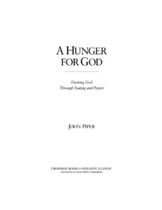 68650b9a7c902 a hunger for god desiring god through fasting and prayer by john piper Kitap Kapağı