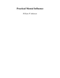 6866b665256e1 practical mental influence william w atkinson Kitap Kapağı