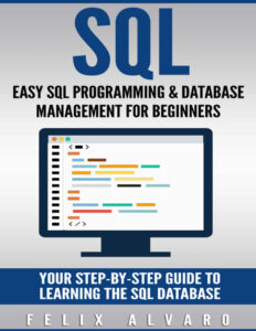 6868d590e0c28 easy sql programming database management for beginners your step by step guide to learning the sql database Kitap Kapağı