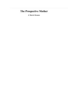 687002199a748 the prospective mother j morris slemons Kitap Kapağı