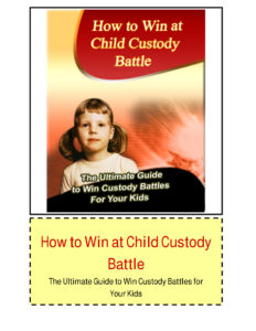 6870ad040aadc how to win at child custody battle the ultimate guide to win custody battles for your kids Kitap Kapağı