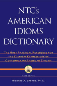 6885455403356 ntc s american idioms dictionary the most practical reference for the everyday expressions of contemporary american english Kitap Kapağı