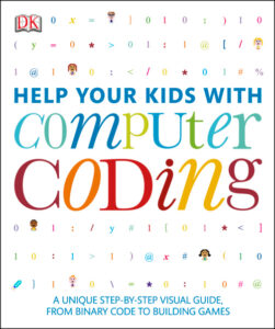 6885ea7a29443 help your kids with computer coding a unique step by step visual guide from binary code to building games Kitap Kapağı