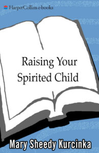 68871655baed3 raising your spirited child rev ed a guide for parents whose child is more intense sensitive perceptive persistent and energetic Kitap Kapağı