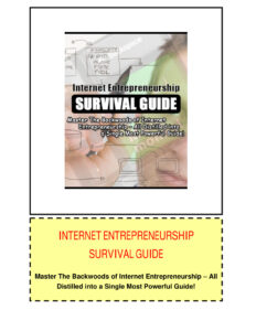 688a9170b8923 internet entrepreneurship survival guide master the backwoods of internet entrepreneurship all distilled into a single most powerful guide Kitap Kapağı