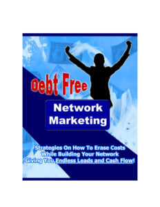 688e9a647f9bc debt free network marketing strategies on how to erase costs while building your network giving you endless leads and cash flow Kitap Kapağı