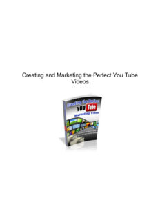 688eed7c80c06 creating and marketing the perfect you tube videos Kitap Kapağı