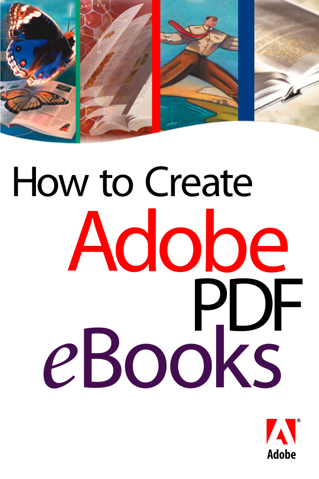 How to Create Adobe PDF E-books PDF Download – Unknown Author