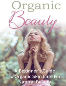 68a575dcc8ea4 organic beauty a beginner guide organic skin care for natural beauty Kitap Kapağı