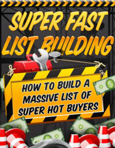 68a814d3891b9 super fast list building how to build a massive list of super hot buyers Kitap Kapağı