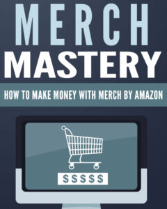 68ab29573db64 merch mastery how to make money with march by amazon Kitap Kapağı