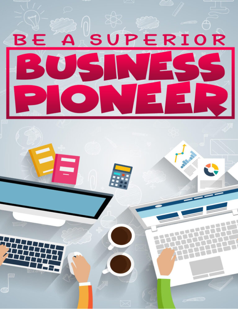 Be a Superior Business Pioneer PDF Download – Unknown Author