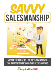68b5ba67096b7 savvy salesmanship master the art of selling ice to eskimos with the greatest sales techniques in the universe Kitap Kapağı