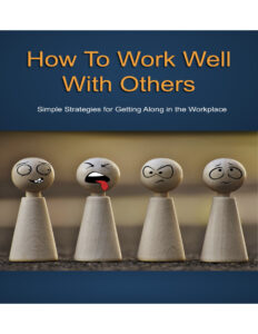 68b775ea8d997 how to work well with others simple strategies for getting along in the workplace Kitap Kapağı