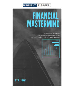 68b832aa72194 financial mastermind a guide for building entrepreneurs who want to break into the global marketing Kitap Kapağı