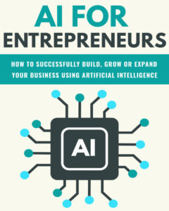 68b93eb1db4e0 ai for entrepreneurs how to successfully build and grow or expand your business using artificial intelligence Kitap Kapağı