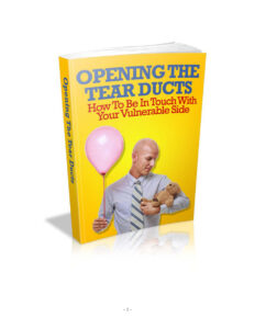 68c666f0751e1 opening the tear ducts how to be in touch with your vulnerable side Kitap Kapağı